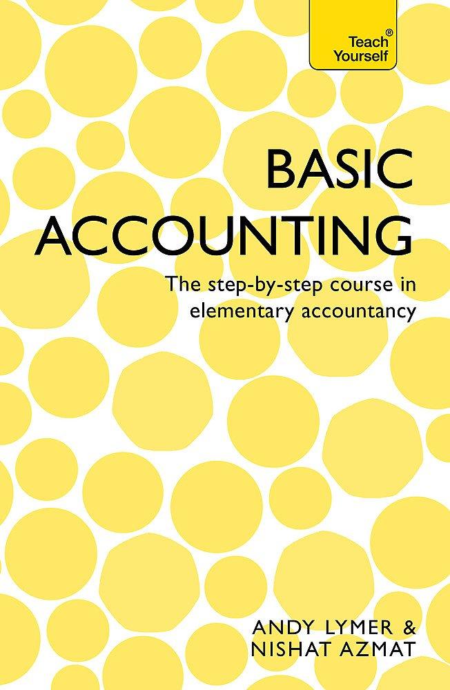 teach yourself basic accounting 1st edition nishat azmat, andy lymer 1473609135, 978-1473609136