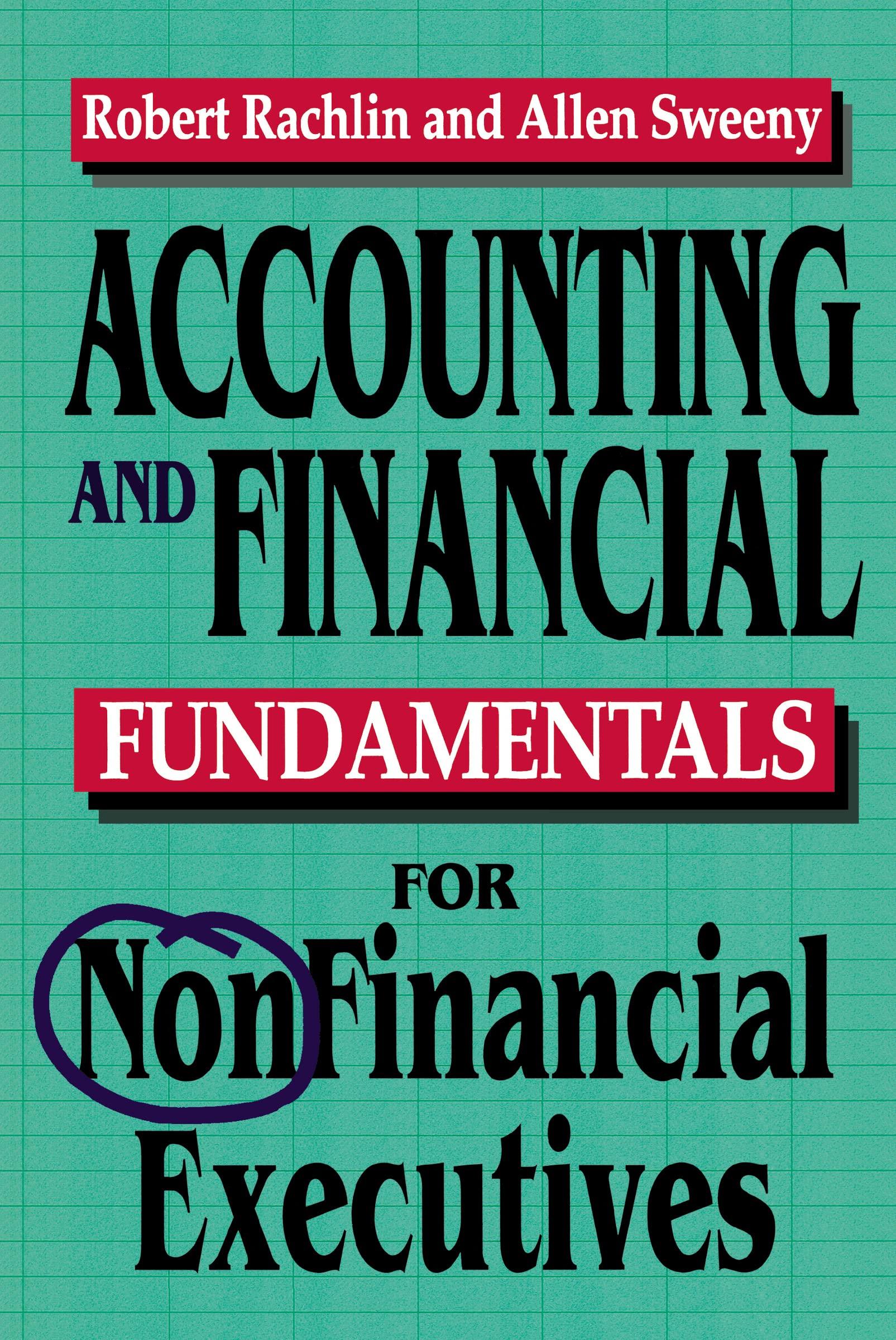 accounting and financial fundamentals for nonfinancial executives 1st edition robert rachlin, allen sweeny