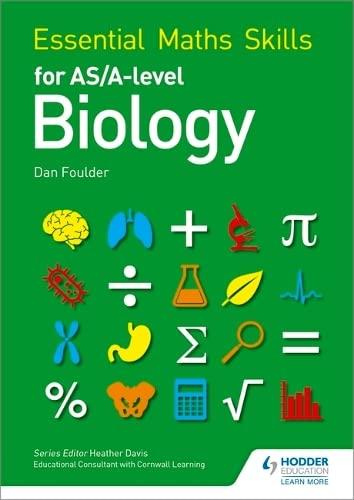 essential maths skills for as/a level biology 1st edition dan foulder 147186345x, 978-1471863455