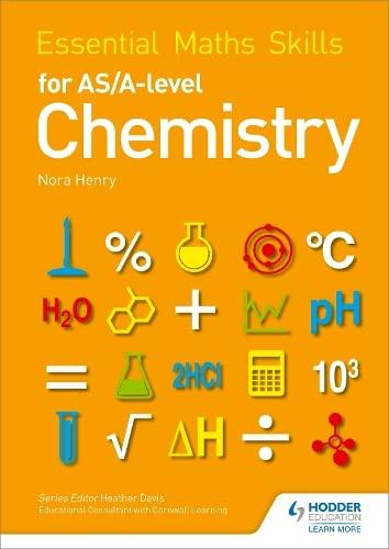 essential maths skills for as/a level chemistry 1st edition nora henry 1471863492, 978-1471863493