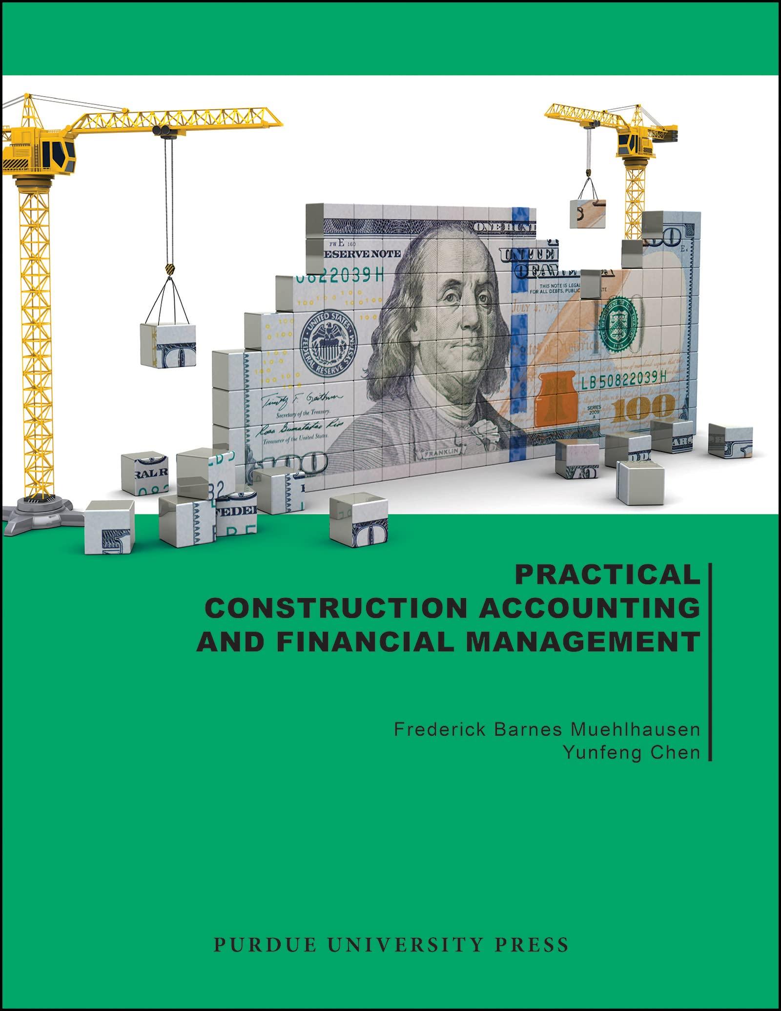 practical construction accounting and financial management 1st edition yunfeng chen, frederick barnes