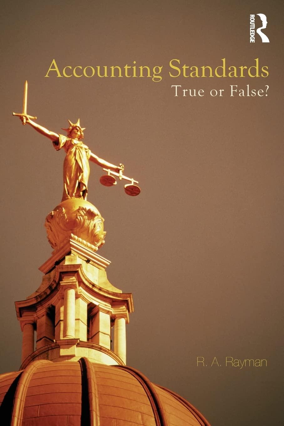 accounting standards true or false 1st edition anthony rayman 0415377811, 978-0415377812