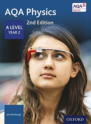 aqa physics a level year 2 2nd edition jim breithaupt 0198357729, 978-0198357728