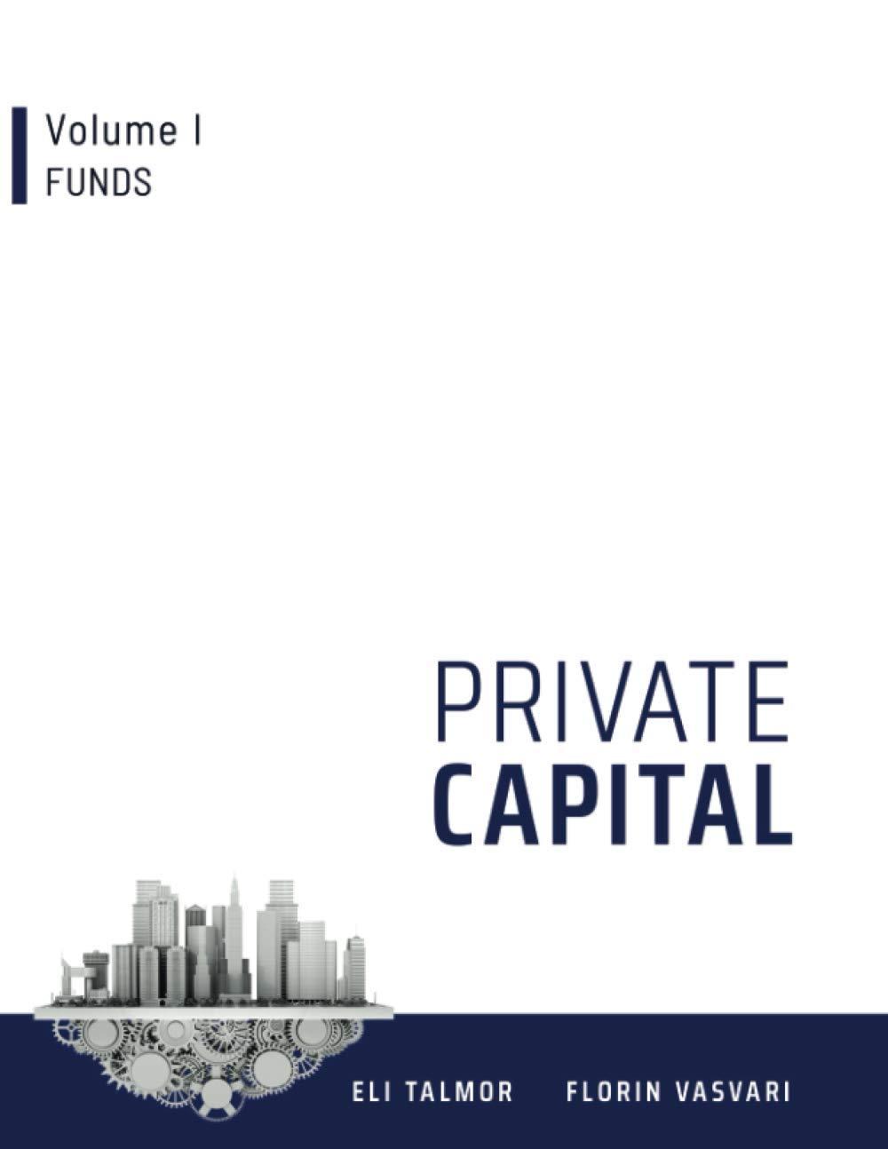private capital volume i funds 1st edition prof eli talmor, prof florin vasvari 1916211046, 978-1916211049