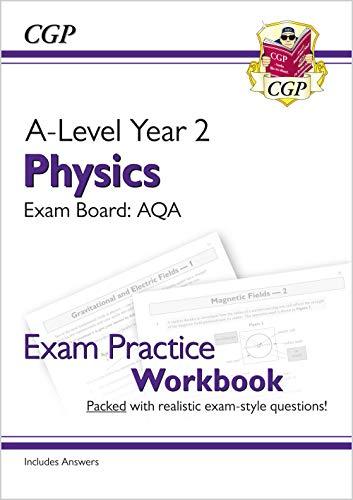 a level physics aqa year 2 exam practice workbook 1st edition cgp books 1782949151, 978-1782949152