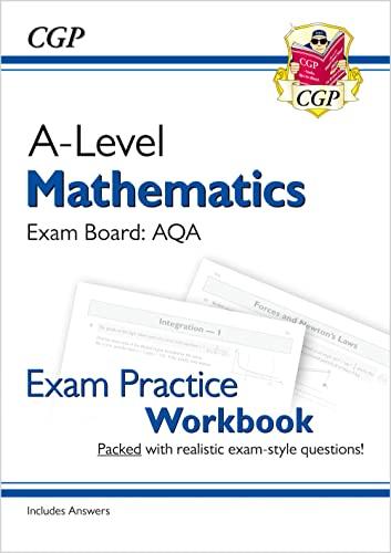 a level maths aqa exam practice workbook 1st edition cgp books 1782947418, 978-1782947417