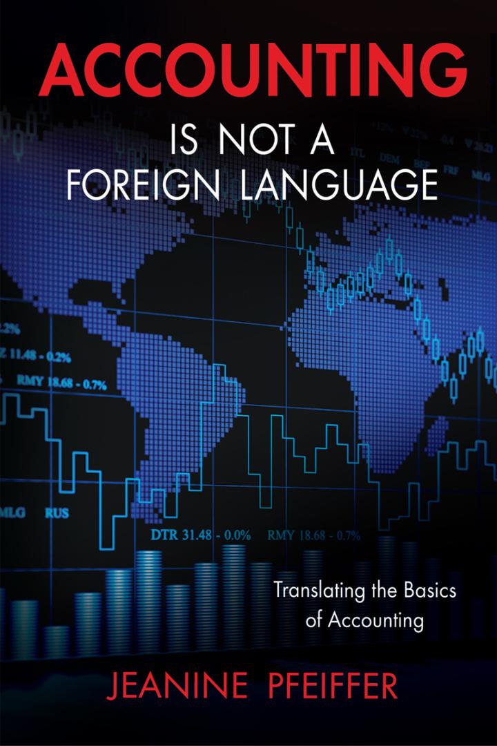 accounting is not a foreign language translating the basics of accounting 1st edition jeanine pfeiffer