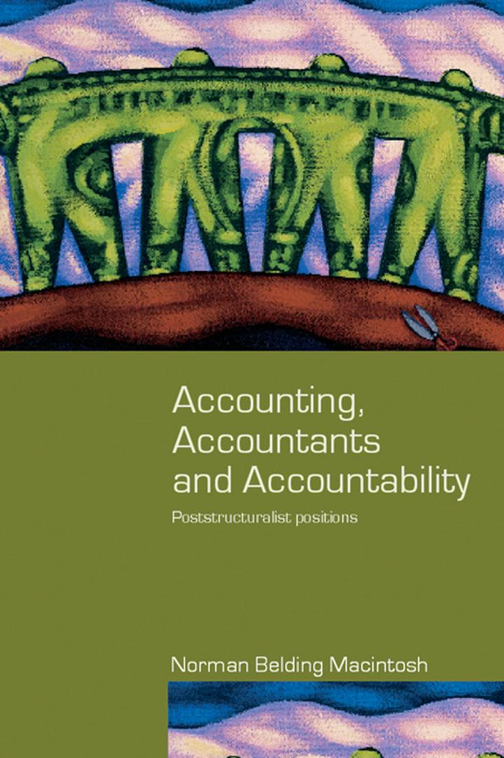 accounting accountants and accountability 1st edition norman macintosh 1138145807, 9781138145801