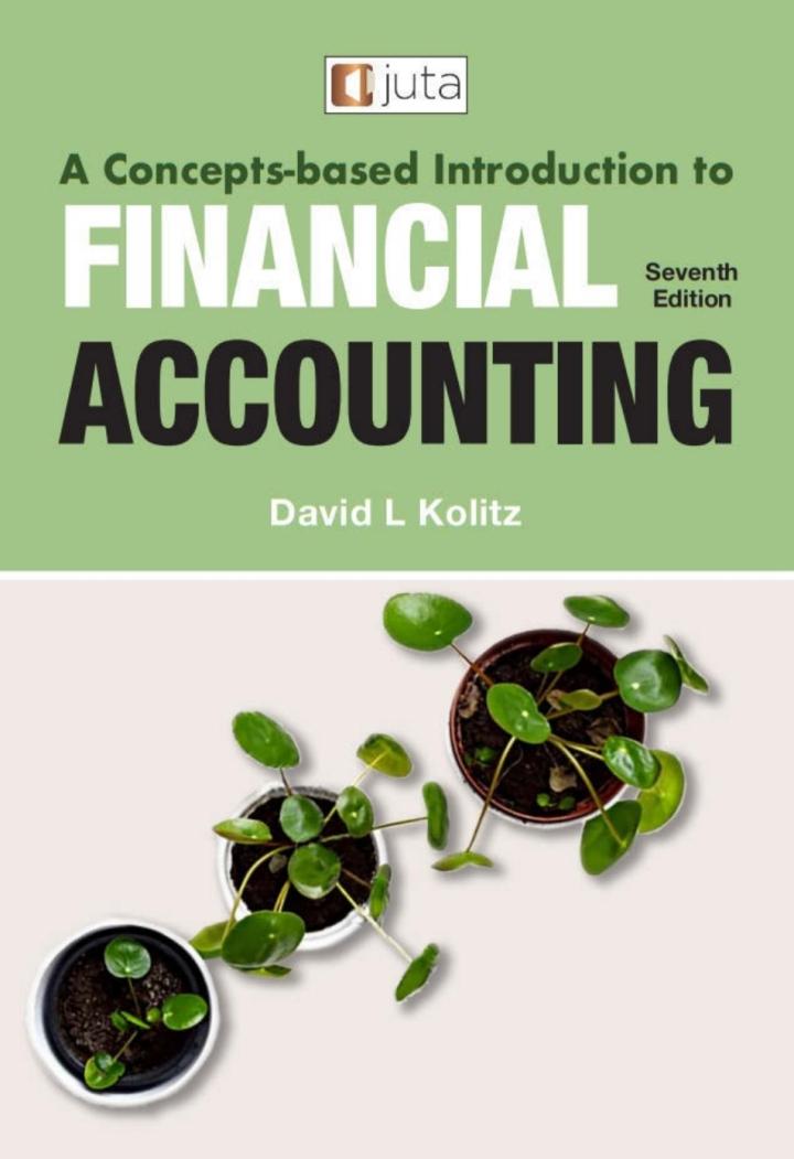 a concepts based introduction to financial accounting 7th edition david l. kolitz 1485132770, 9781485132776