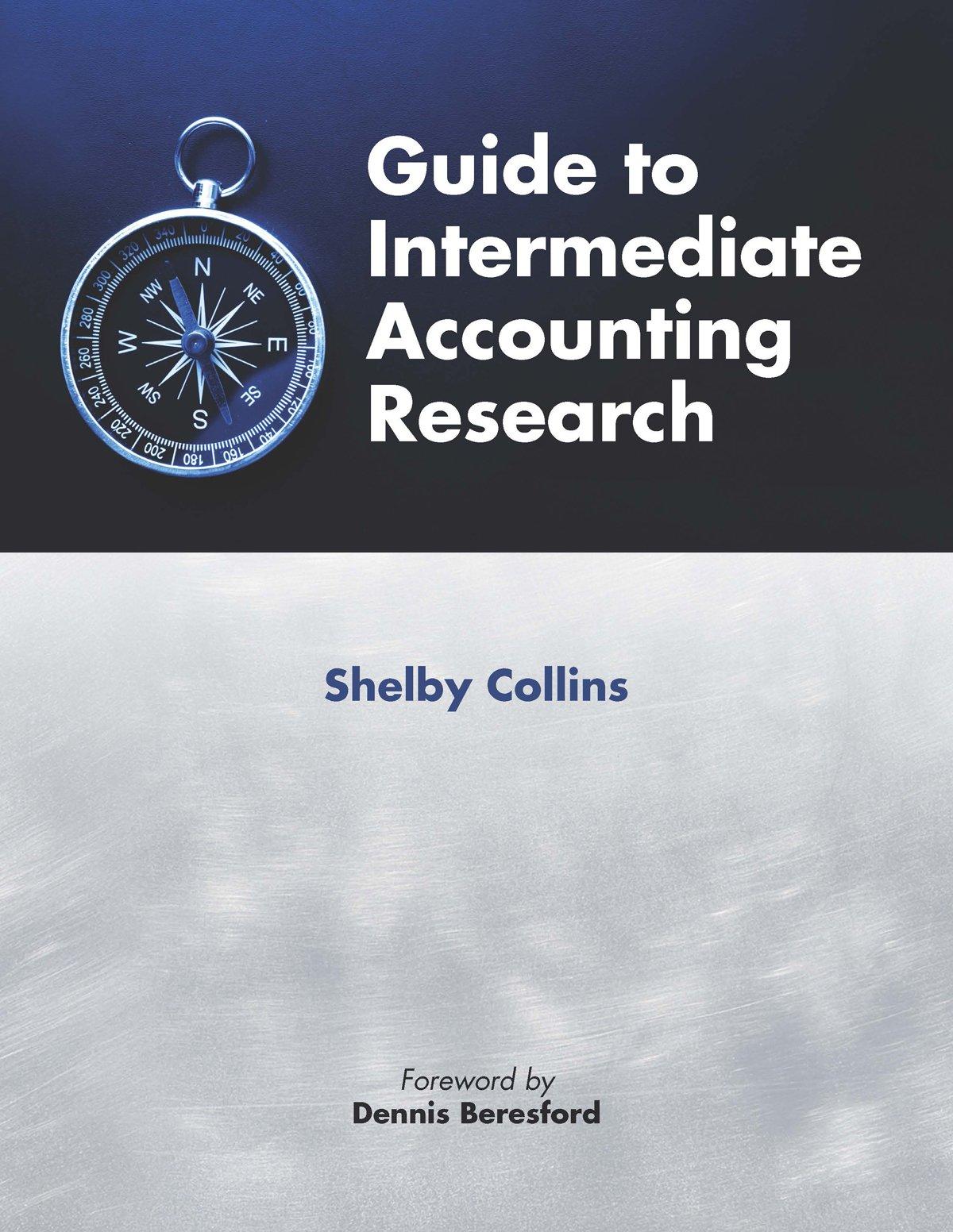 guide to intermediate accounting research 1st edition shelby collins 1618531638, 978-1618531636