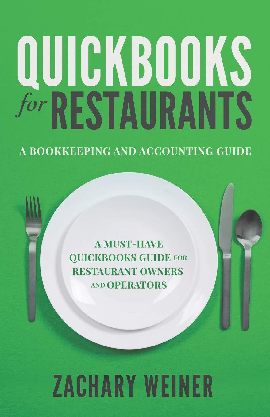 quickbooks for restaurants a bookkeeping and accounting guide 1st edition zachary weiner 0578556243,