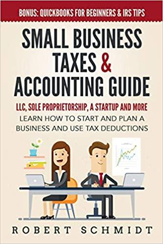 small business taxes and accounting guide 1st edition robert schmidt 1072102803, 978-1072102809