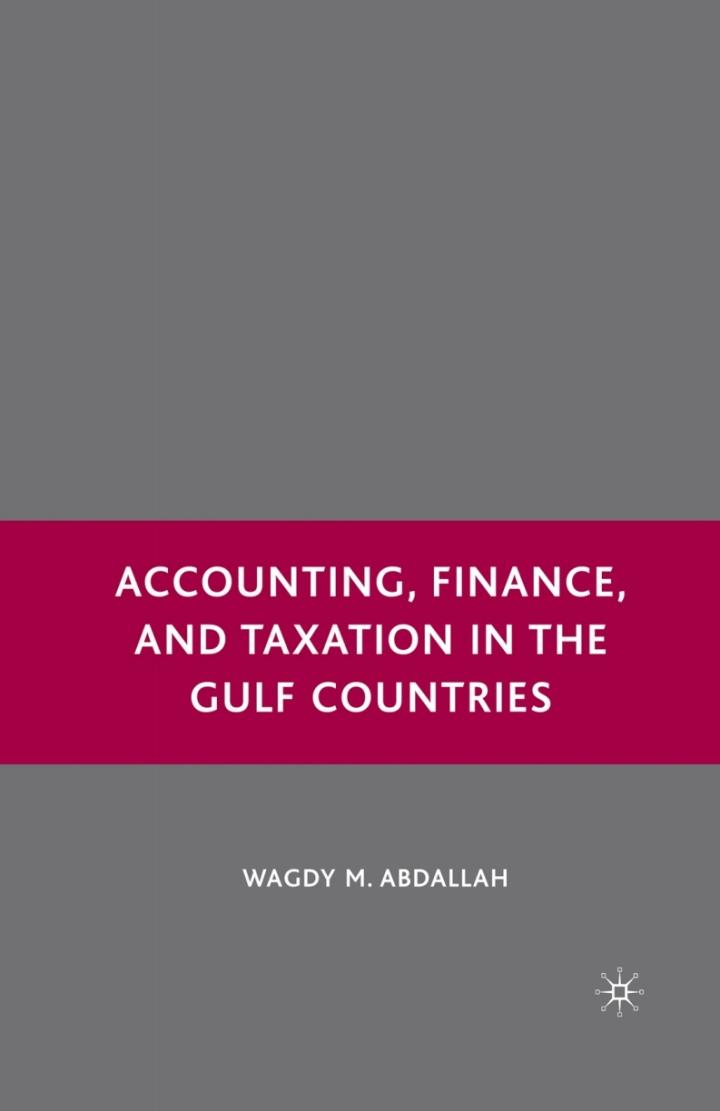 accounting finance and taxation in the gulf countries 1st edition w. abdallah 1403977984, 9781403977984