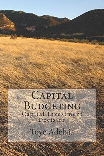 capital budgeting capital investment decision 1st edition toye adelaja 153900760x, 978-1539007609
