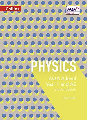 aqa a level physics year 1 and as student book 1st edition dave kelly 0007590229, 978-0007590223