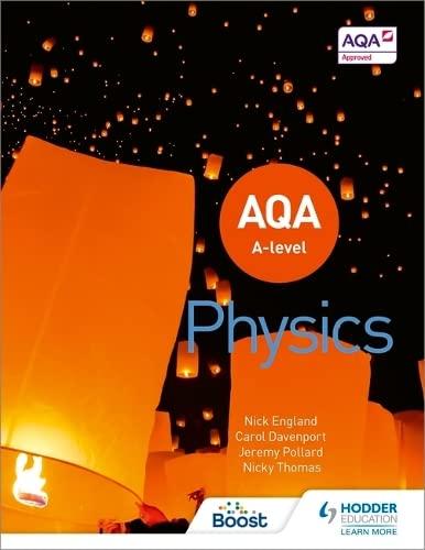 aqa a level physics 1st edition jeremy pollard, carol davenport, nicky thomas, nick england 1510469885,