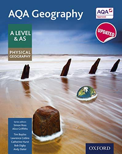 aqa geography a level and as physical geography student book 1st edition simon ross, tim bayliss, lawrence