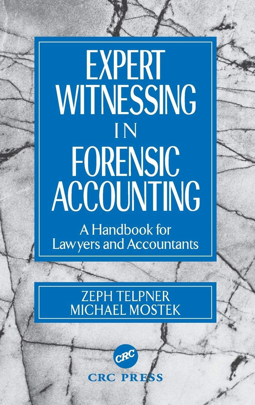 expert witnessing in forensic accounting 1st edition zeph telpner, michael mostek 0849308984, 978-0849308987