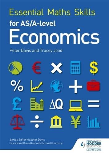 essential maths skills for as/a level economics 1st edition tracey joad, peter davis 1471863506,