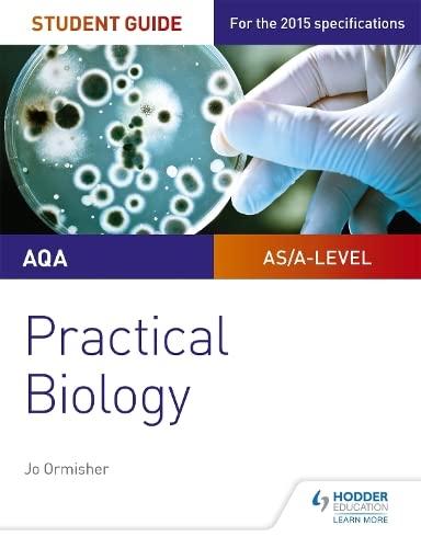 aqa a level biology student guide practical biology 1st edition jo ormisher 1471885585, 978-1471885587