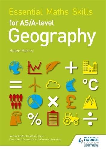 essential maths skills for as/a level geography 1st edition helen harris 1471863557, 978-1471863554