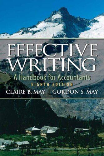 effective writing a handbook for accountants 8th edition gordon s. may, claire b. may 0136029086,