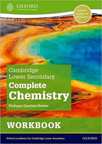 cambridge lower secondary complete chemistry workbook 1st edition philippa gardom hulme 1382018606,