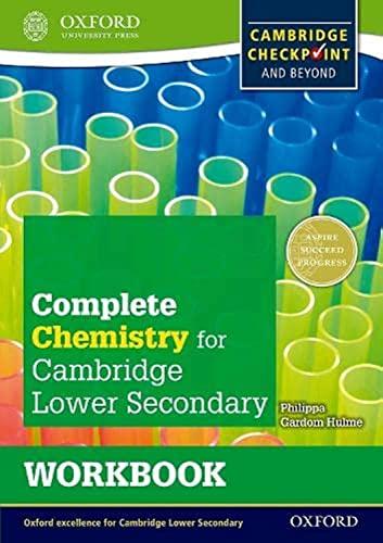 complete chemistry for cambridge lower secondary workbook 1st edition philippa gardom hulme 019839019x,