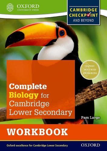 complete biology for cambridge secondary 1 workbook 1st edition pam large 019839022x, 978-0198390220