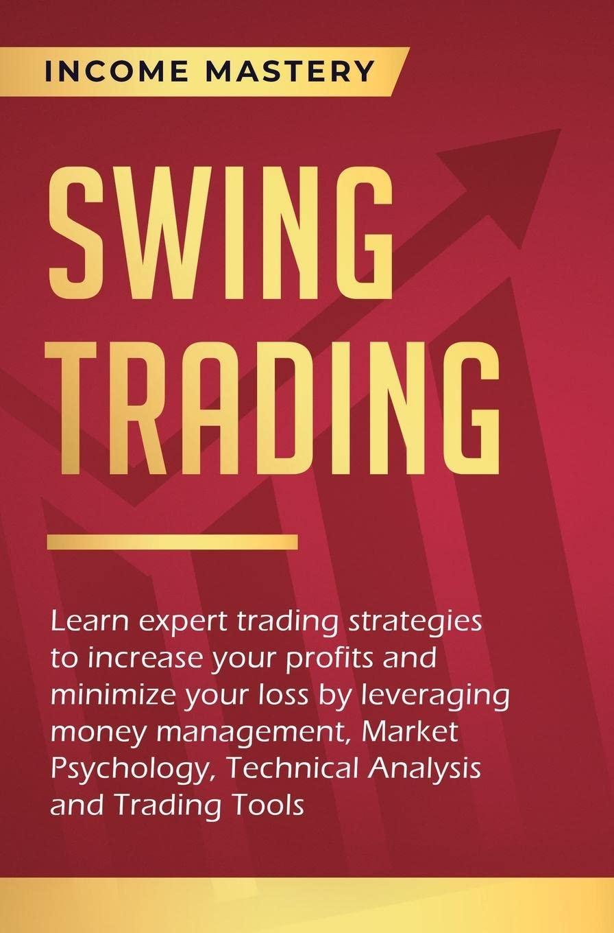 swing trading 1st edition income mastery 1647772575, 978-1647772574