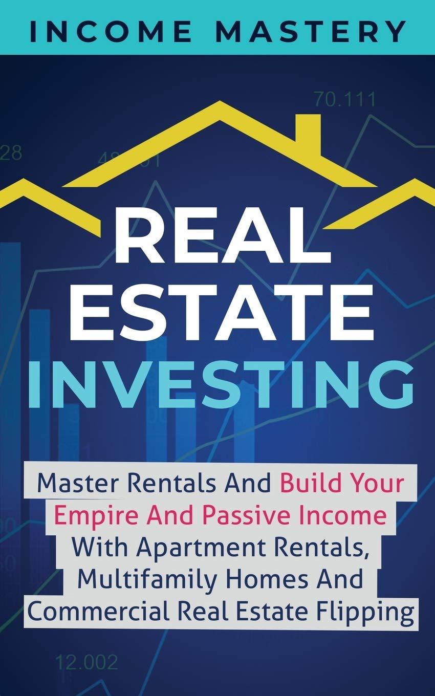 real estate investing 1st edition income mastery 1087848997, 978-1087848990