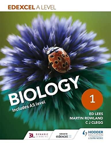 edexcel a level biology student book 1 uk edition ed lees, martin rowland, c. j. clegg 1471807347,