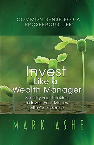 invest like a wealth manager 1st edition mark ashe 1647465982, 9781647465988