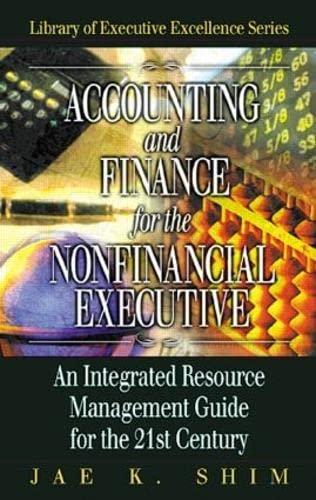 accounting and finance for the nonfinancial executive 1st edition jae k. shim 1574442872, 978-1574442878