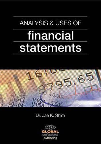 analysis and uses of financial statements 1st edition jae k. shim 0852976526, 978-0852976524