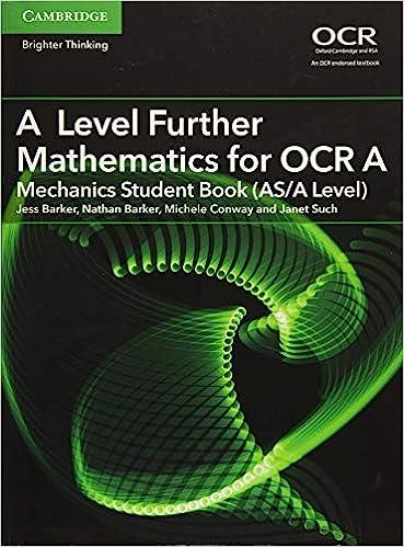 a level further mathematics for ocr a mechanics student book (as/a level) 1st edition jess barker, nathan