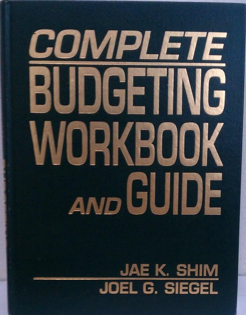 complete budgeting workbook and guide 1st edition jae k. shim, joel g. siegel 0130855642, 978-0130855640