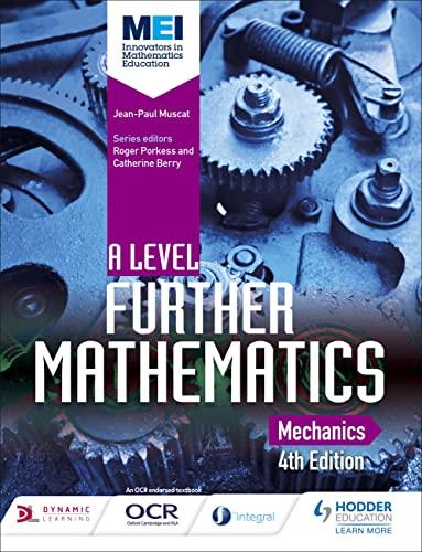 mei a level further mathematics mechanics 4th edition jean-paul muscat 1471853039, 978-1471853036