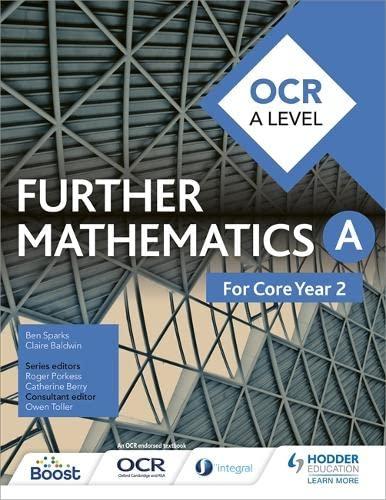 ocr a level further mathematics core year 2 1st edition ben sparks, claire baldwin, owen toller 1471886484,