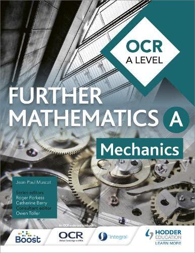 ocr a level further mathematics mechanics 1st edition jean-paul muscat, owen toller 1510414517, 978-1510414518