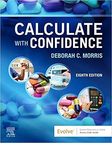 drug calculations online for calculate with confidence 8th edition deborah c gray morris 0323790410,
