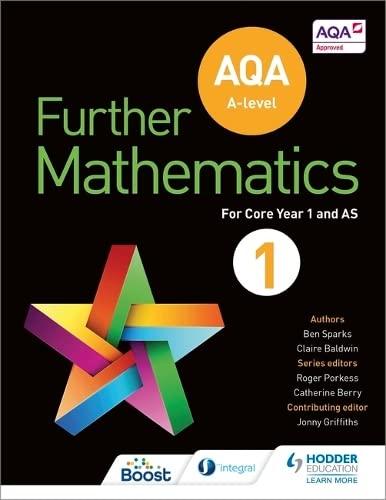 aqa a level further mathematics core year 1 and as 1st edition ben sparks, claire baldwin, jonny griffiths