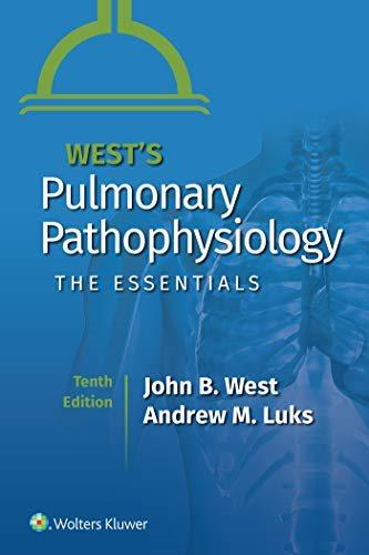 wests pulmonary pathophysiology the essentials 10th edition john b west, andrew m luks 1975152816,