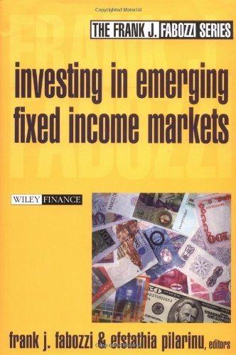 investing in emerging fixed income markets 1st edition frank j. fabozzi, efstathia pilarinu 0471218367,