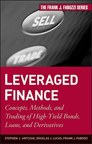 leveraged finance concepts methods and trading of high yield bonds loans and derivatives 1st edition stephen