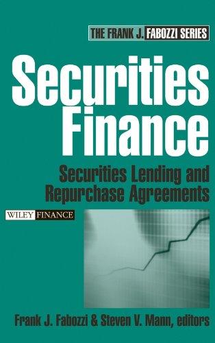 securities finance securities lending and repurchase agreements 1st edition frank j. fabozzi, steven v. mann
