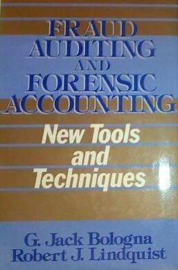 fraud auditing and forensic accounting new tools and techniques 1st edition g. jack bologna, robert j.