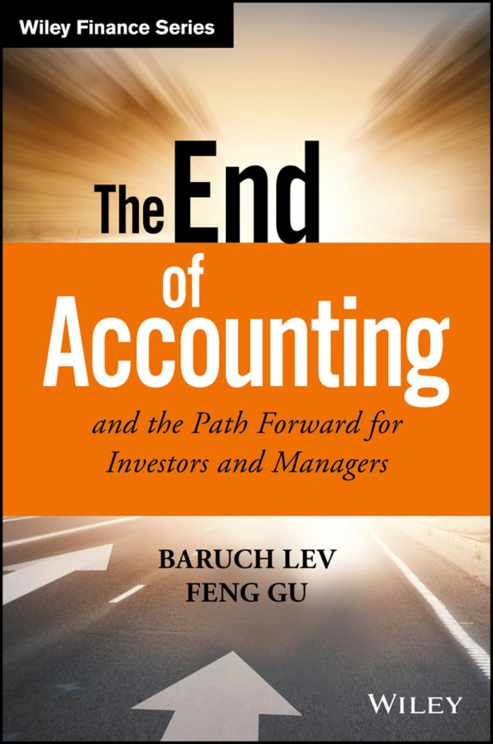 the end of accounting and the path forward for investors and managers 1st edition baruch lev, feng gu