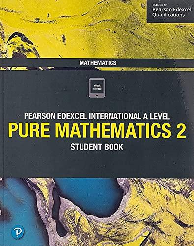 pearson edexcel international a level mathematics pure mathematics 2 student book 1st edition joe skrakowski
