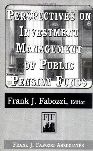 perspectives on investment management of public pension funds 1st edition frank j. fabozzi 1883249562,